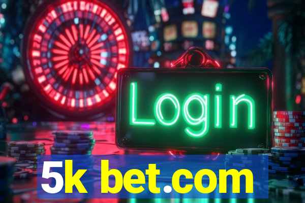 5k bet.com